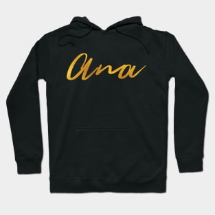 Ana Name Hand Lettering in Faux Gold Letters Hoodie